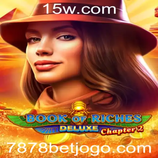 Explorando o Universo de Book of Riches Deluxe Chapter 2 com 7878bet