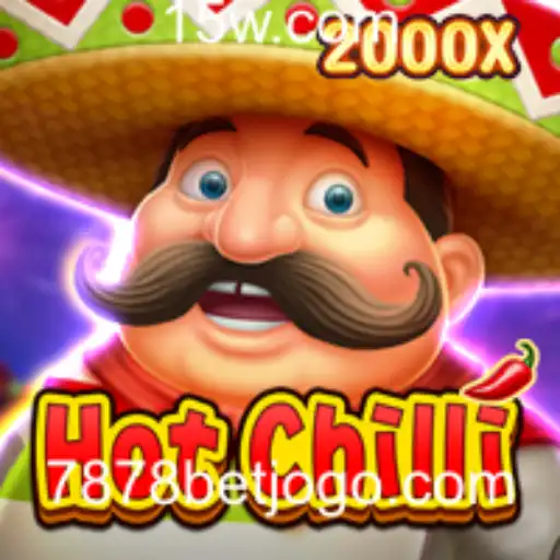 Descubra o Empolgante Jogo HotChilli da 7878bet